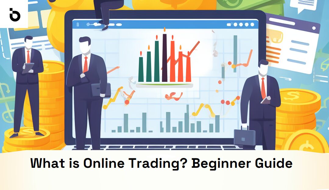 What is Online Trading? A Comprehensive Guide for Beginners