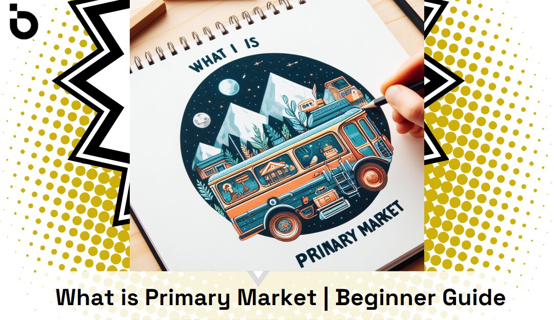 What is Primary Market